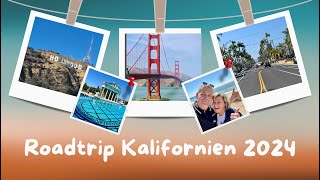 Roadtrip Kalifornien 2024 - Unterwegs von San Francisco nach Los Angeles