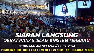 🔴SIARAN LANGSUNG DEBAT SPEKTAKULER ISLAM KRISTEN Malam ini || SENIN 15-07-2024