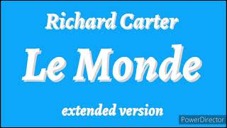 Richard Carter - Le Monde (extended version)