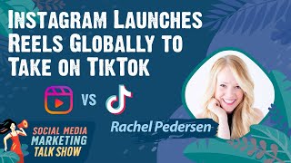 Instagram Launches Reels Globally to Take on TikTok