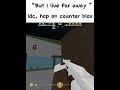 Idc, hop on counter blox ( ROBLOX MEME TEMPLATE )