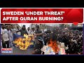 Sweden Quran Burning News Live Update | UK, US Warn Of  Possible Terror Attacks In Nordic Country