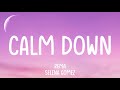 Rema, Selena Gomez - Calm Down (Lyrics) | The Weeknd, Ed Sheeran | A Playlist