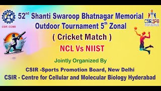 52nd SSBMT Outdoor 5th Zonal Cricket Match 7: NCL VS NIIST in IICT Ground A