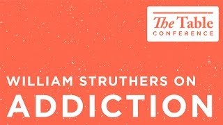 Your brain and addiction [William Struthers on Addiction]