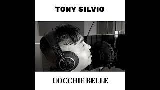 Tony Silvio uocchie belle