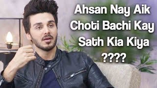 Ahsan Nay Aik Choti Bachi Kay Sath Aisa Kia Kiya? - Ahsan Khan Special