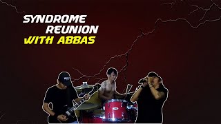 SYNDROME REUNION WITH ABBAS