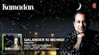 RAHAT FATEH ALI KHAN : QALANDER KI MEHNDI Full (Audio ) Song || RAMADAN || T-Series Islamic Music