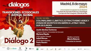 Transiciones ecosociales y justicia global. Diálogo 2: Colonialismo climático, extractivismo verde