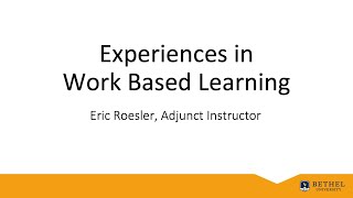 Experiences in Work Based Learning