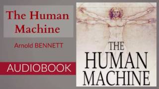 The Human Machine by Arnold Bennett