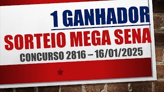 1 GANHADOR | RESULTADO MEGA SENA 16/01/2025 CONCURSO 2816