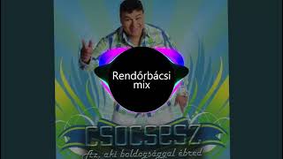 Csocsesz - Rendőrbácsi mix