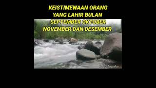 KEISTIMEWAAN ORANG YANG LAHIR DI BULAN SEPTEMBER, OKTOBER, NOVEMBER, DECEMBER (@bopeng234)