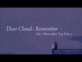 [Sub Indonesia] Dear Cloud - Remember (Ost. I Remember You Part 1)