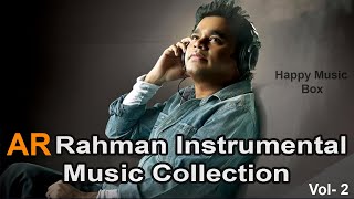 AR Rahman Instrumental Music Collection | Top Best Tamil Music | Mind Blowing | Relaxing | Vol - 2