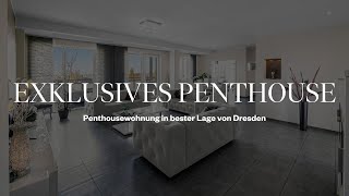 Immobilienvideo: Exklusive Penthousewohnung mit Dachterrasse und 360-Grad-Ausblick in Dresden