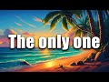 REGGAE LOVE SONGS 2024 - The Only One (Lyrics)