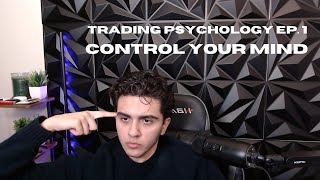 Trading Psychology Ep.1/30 (CONTROLING YOUR MIND)