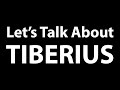 Let's Talk About Tiberius