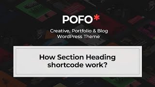 POFO WordPress Theme - How section heading shortcode work?
