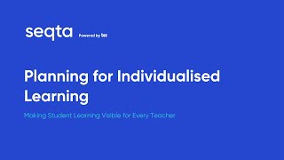 SEQTA - Planning for Individualised Learning