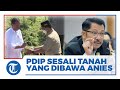 Politisi PDIP Kesal Anies Bawa Tanah Kampung Akuarium ke IKN Nusantara: Seharusnya Tanah Gusuran