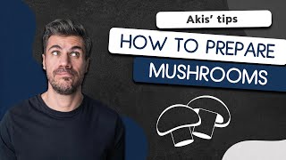 How to Prepare Mushrooms | Akis Petretzikis