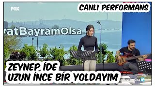 Zeynep İde   Uzun İnce Bir Yoldayım 2021 Canlı Performans