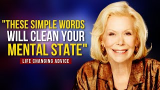 Louise Hay - These Simple Words Will Clean Your Mental State! | Life Changing Advice