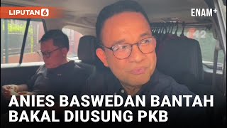 Batal Diusung PDIP, Anies Baswedan Berharap Jakarta Semakin Maju | Liputan6