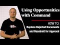 Command Opportunities - How To Replace Rejected Documents and Resubmit for Approval in Command