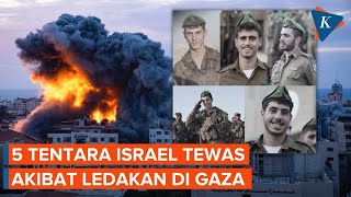 5 Tentara Israel Tewas akibat Ledakan di Gaza Utara