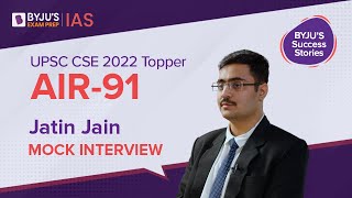 Jatin Jain AIR-91 | UPSC 2022 Topper Mock Interview | IAS Success Story 2022