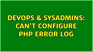 DevOps & SysAdmins: Can't configure PHP error log