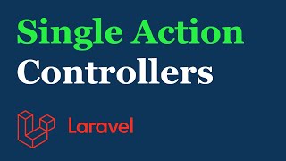 Single Action Controllers in Laravel