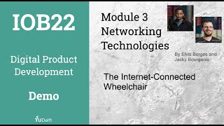 [IOB22] Digital Product Development - Module 3 / Network - The Internet-Connected Wheelchair