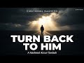 Turn Back To Him — The Most Emotional Tawbah Nasheed | No Music | Halal | Wave Nasheed