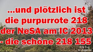 ...und plötzlich kommt die purpurrote 218 155 der NeSA am Intercity 2013 ganz allein auf die Alb!