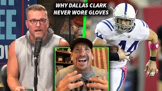 Pat McAfee & Dallas Clark Talk Why Dallas Never Wore Gloves In the NFL
