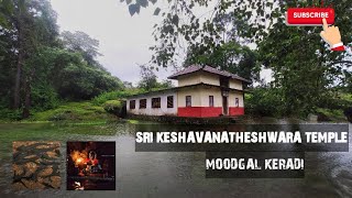 SRI KESHVANATHESHWARA TEMPLE,  MOODGAL KERADI ||  ಶ್ರೀ ಕೇಶವನಾಥೇಶ್ವರ ಟೆಂಪಲ್ ಮೂಡ್ಗಲ್ ಕೆರಾಡಿ #TR1