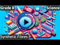 Grade 8 | Science | Synthetic Fibres  | Free Tutorial | CBSE | ICSE | State Board