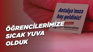 Antalya'mıza öğrencilerimiz için 6 yeni yurt kazandırdık