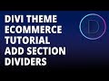 Divi theme eCommerce tutorial Add Section Dividers
