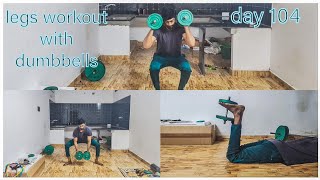 day 104 legs workout with dumbbells