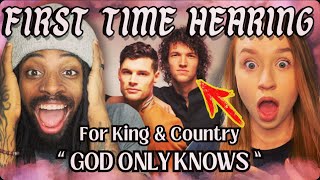 KING + COUNTRY - God Only Knows REACTION | FIRST TIME WATCHING