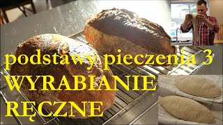 Cykl pieczenie chleba 3: autoliza, wyrabianie ręczne, składanie, formowanie bochenków szczegółowo!