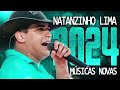 NATANZINHO LIMA 2024, MUSICAS NOVAS, CD NOVO ATUALIZADO, 6 MÚSICAS NOVAS, NATANZINHO LIMA DEZEMBRO