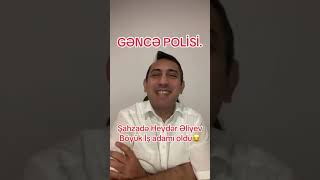 QABİL BƏY - GƏNCƏ POLİSİ HAQQINDA! ŞƏHZADƏ HEYDƏR!😂